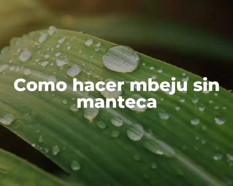 Como hacer mbeju sin manteca