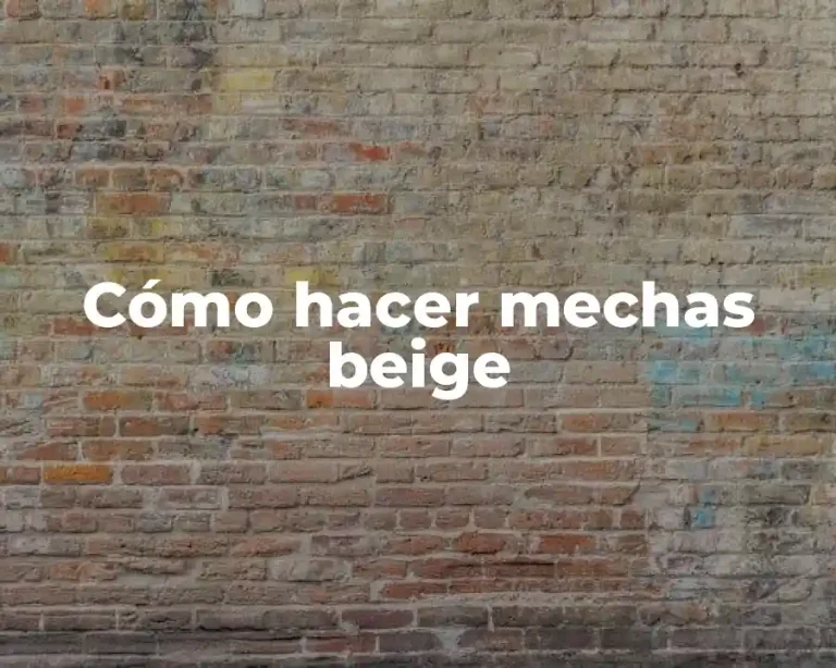 Cómo hacer mechas beige