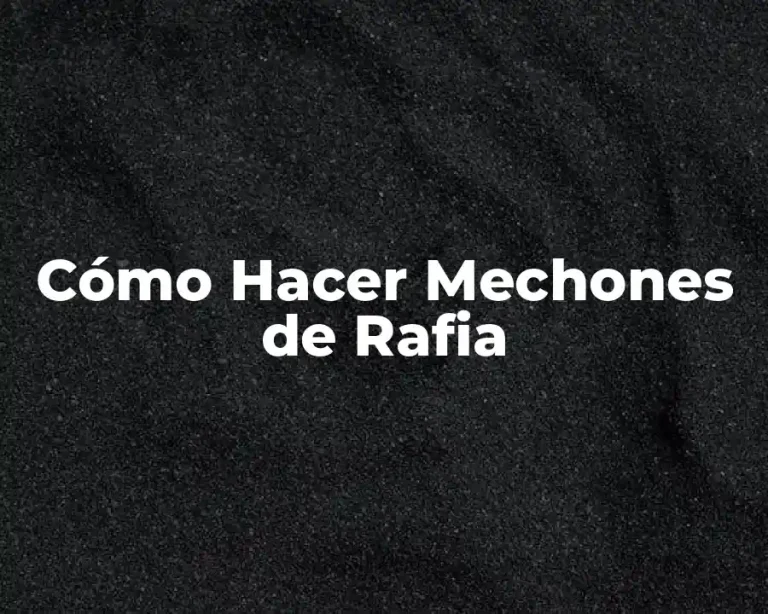Cómo Hacer Mechones de Rafia