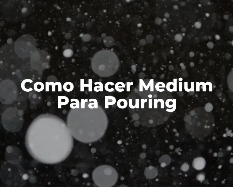 Como Hacer Medium Para Pouring