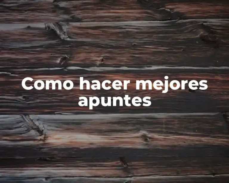 Como hacer mejores apuntes