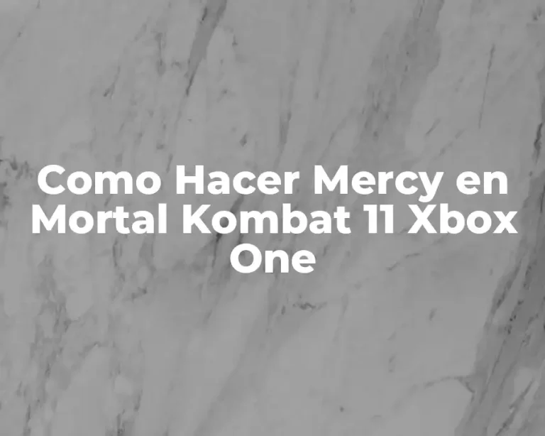 Como Hacer Mercy en Mortal Kombat 11 Xbox One