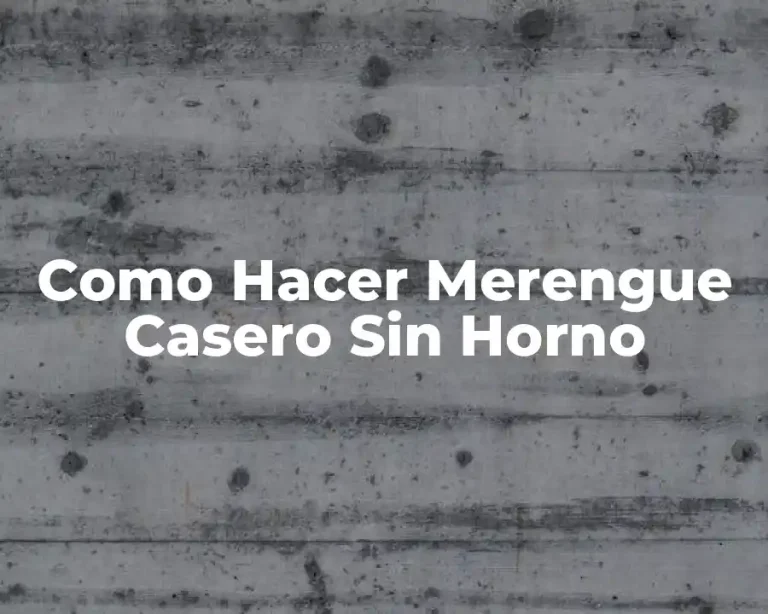 Como Hacer Merengue Casero Sin Horno