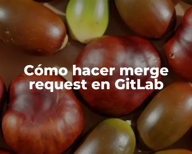 Cómo hacer merge request en GitLab