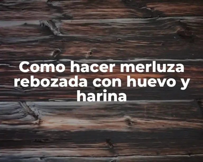 Como hacer merluza rebozada con huevo y harina