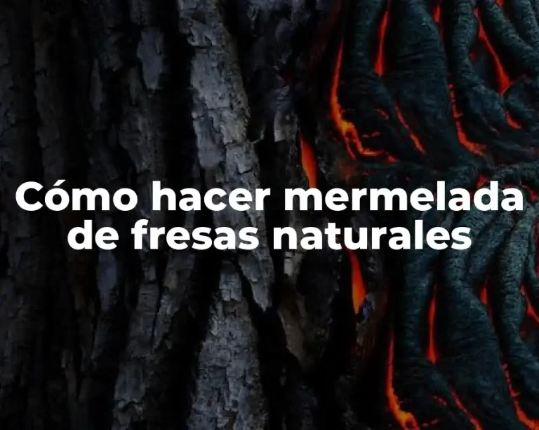 Cómo hacer mermelada de fresas naturales