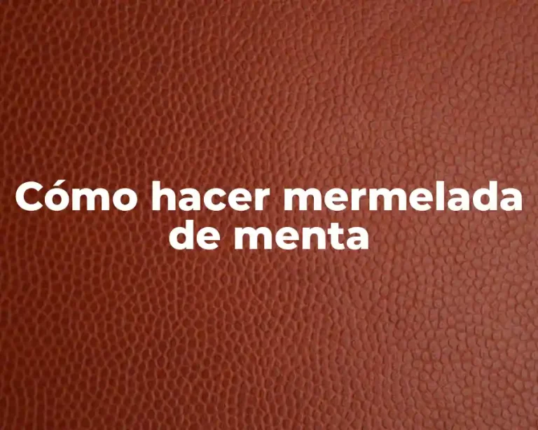 Cómo hacer mermelada de menta