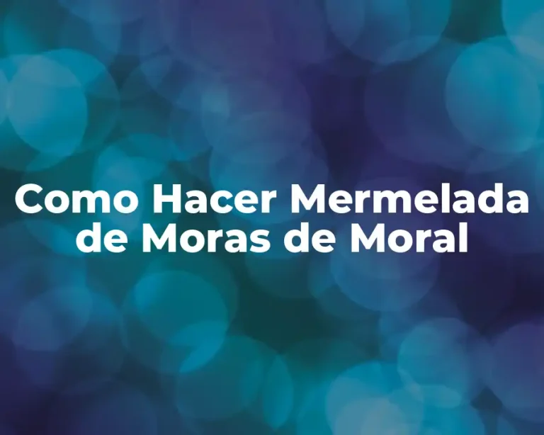 Como Hacer Mermelada de Moras de Moral