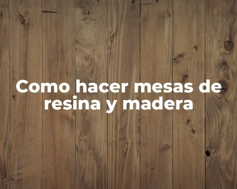 Como hacer mesas de resina y madera