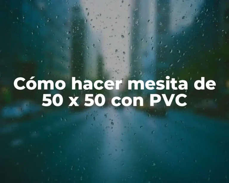 Cómo hacer mesita de 50 x 50 con PVC