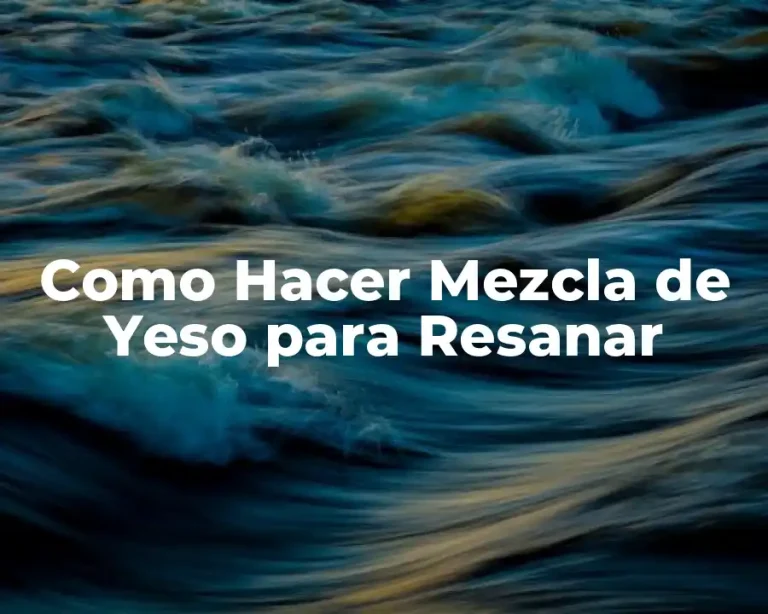 Como Hacer Mezcla de Yeso para Resanar