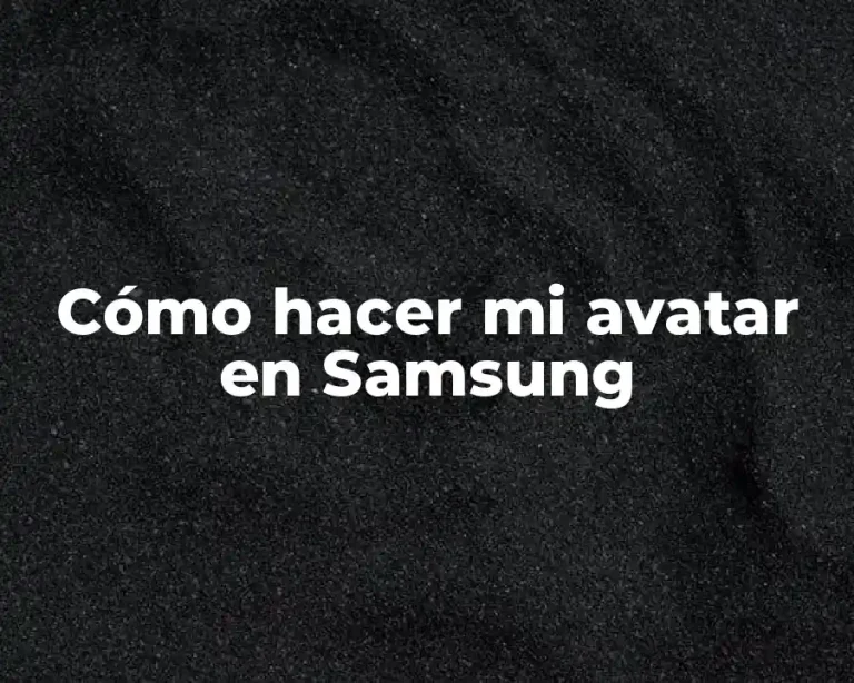 Cómo hacer mi avatar en Samsung