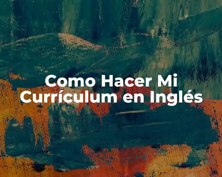 Como Hacer Mi Currículum en Inglés