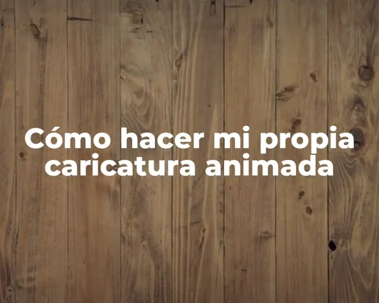 Cómo hacer mi propia caricatura animada