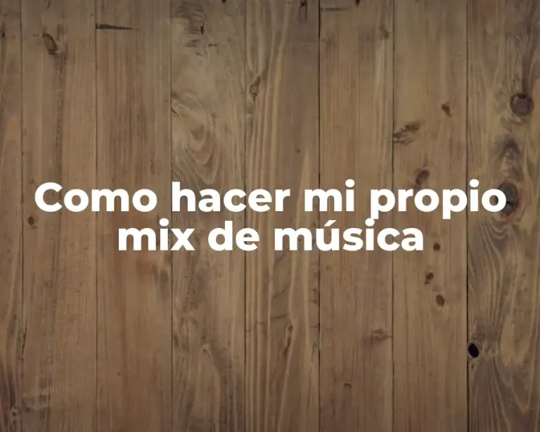 Como hacer mi propio mix de música