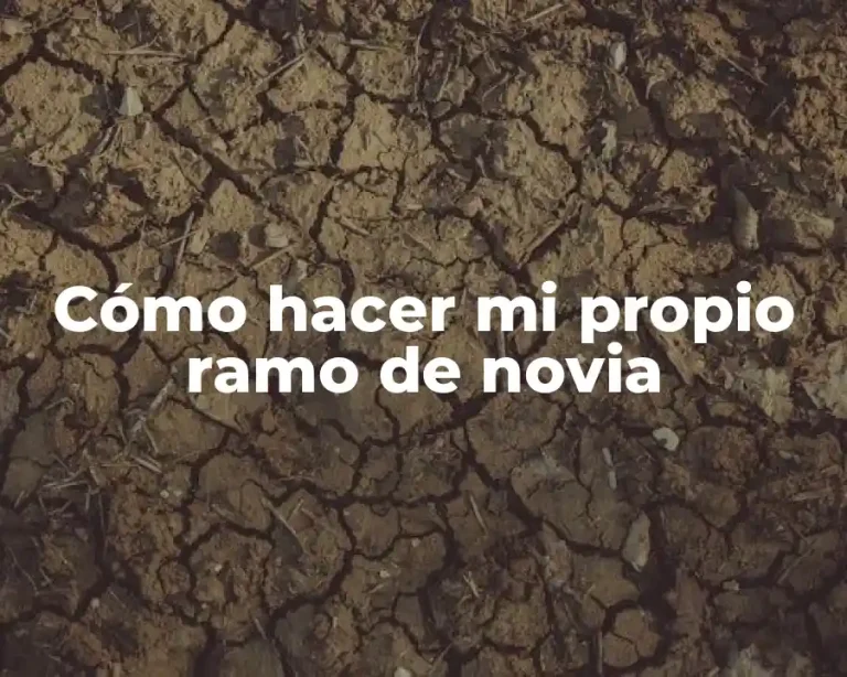 Cómo hacer mi propio ramo de novia