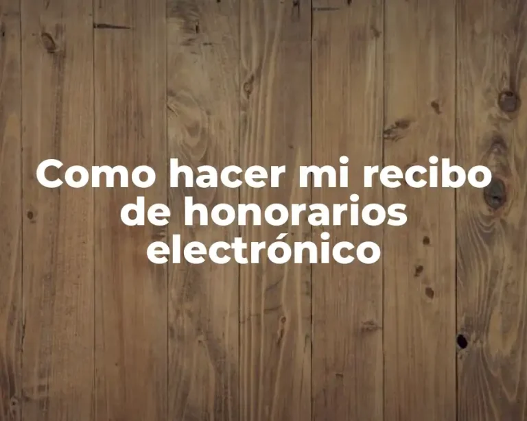 Como hacer mi recibo de honorarios electrónico