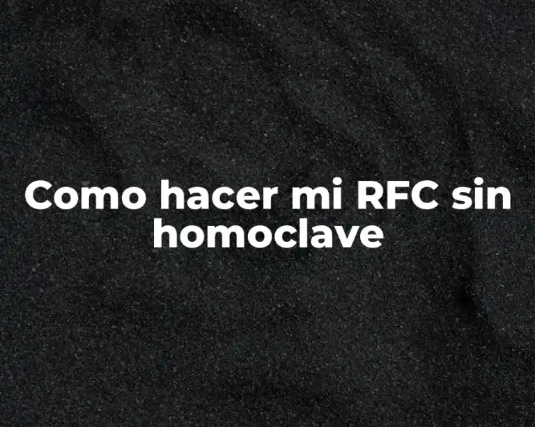 Como hacer mi RFC sin homoclave