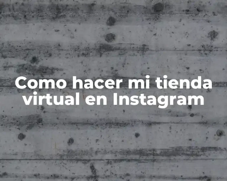 Como hacer mi tienda virtual en Instagram