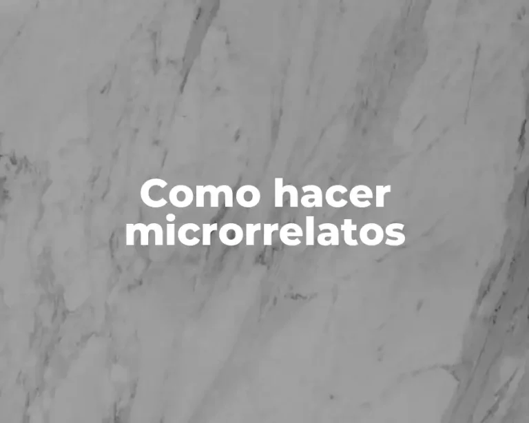 Como hacer microrrelatos