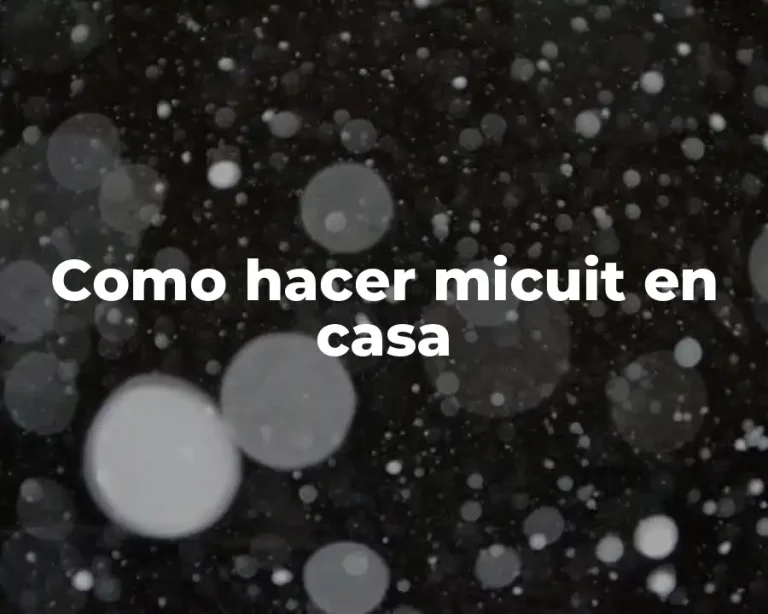 Como hacer micuit en casa