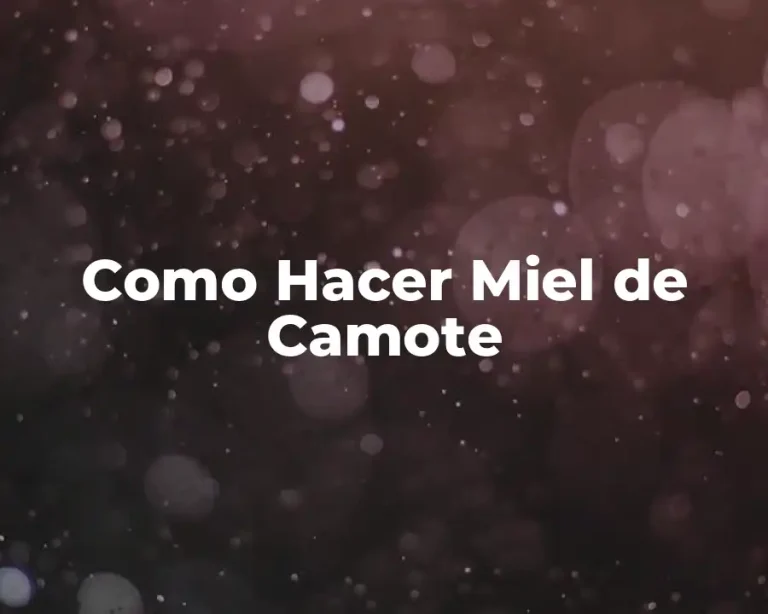 Como Hacer Miel de Camote