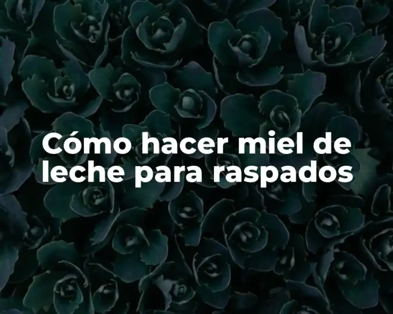 Cómo hacer miel de leche para raspados