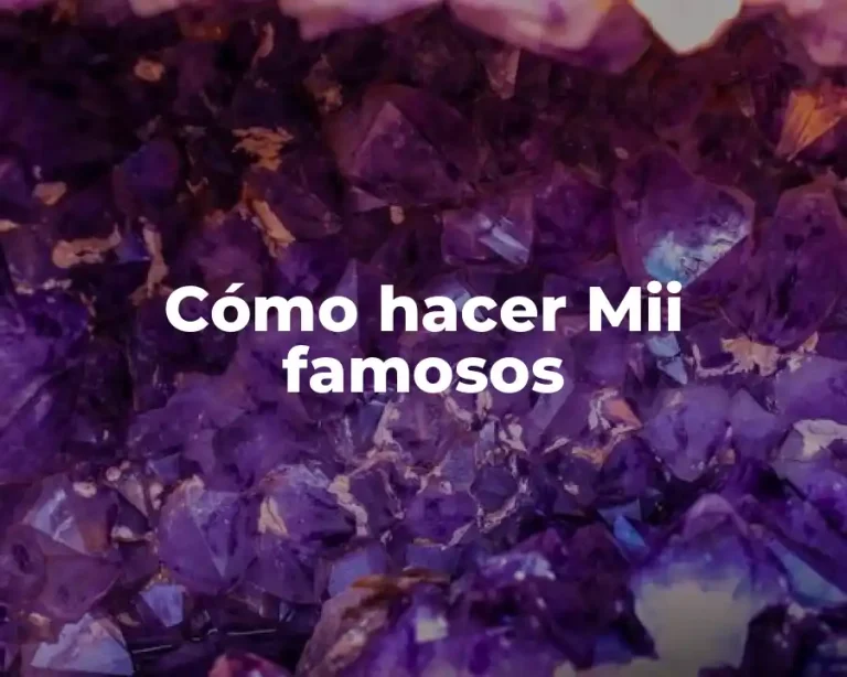 Cómo hacer Mii famosos