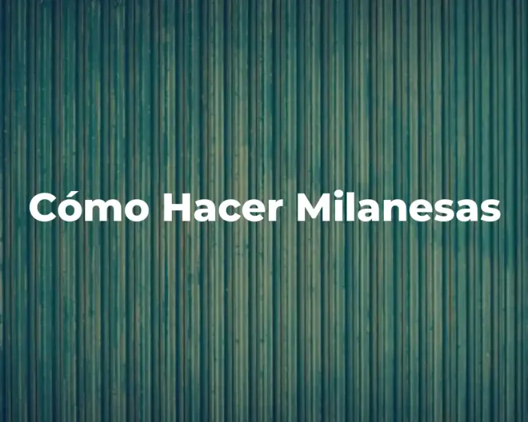 Cómo Hacer Milanesas