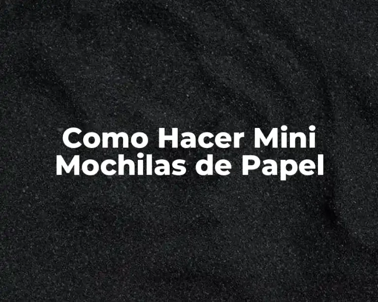 Como Hacer Mini Mochilas de Papel