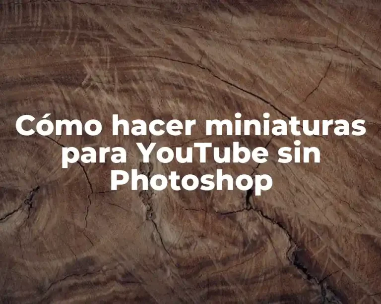 Cómo hacer miniaturas para YouTube sin Photoshop