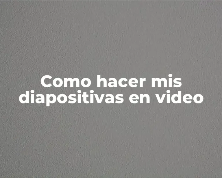 Como hacer mis diapositivas en video