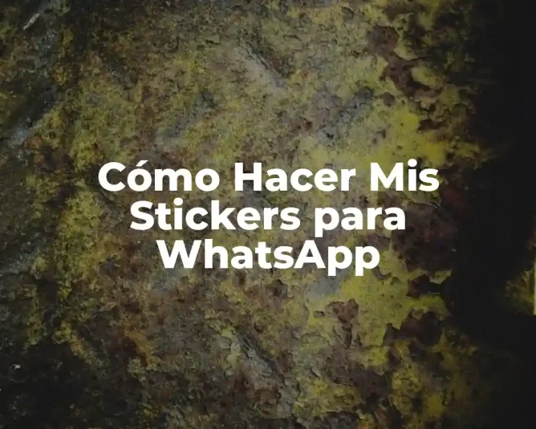Cómo Hacer Mis Stickers para WhatsApp