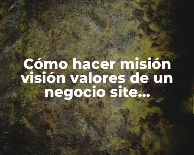 Cómo hacer misión visión valores de un negocio site youtube.com