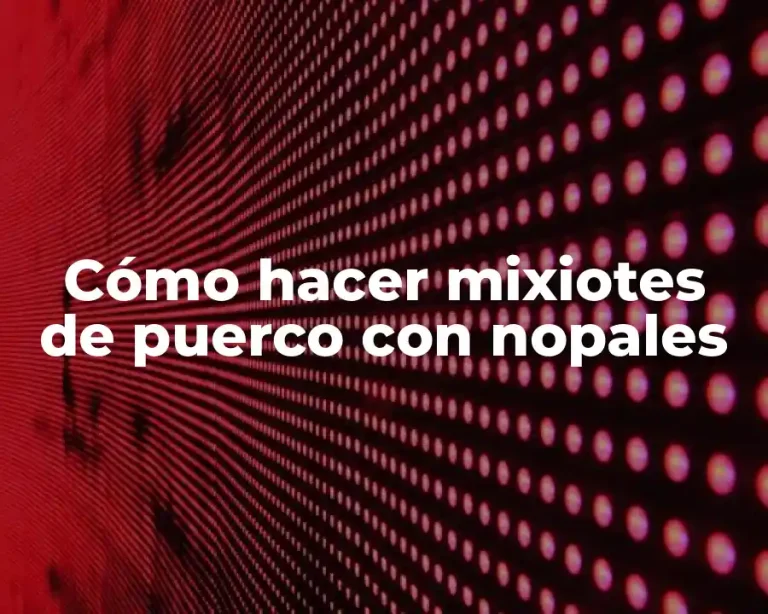 Cómo hacer mixiotes de puerco con nopales