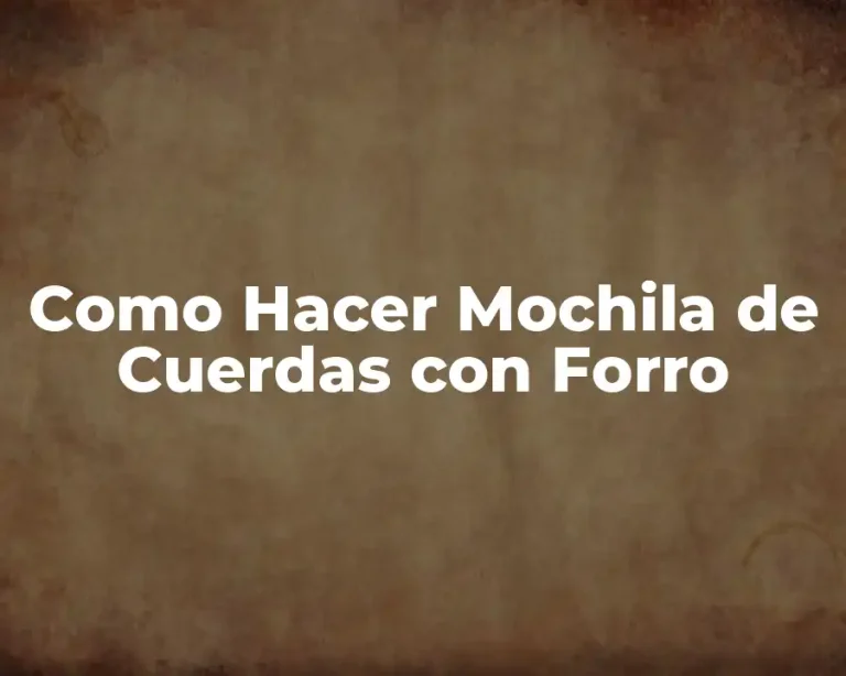 Como Hacer Mochila de Cuerdas con Forro