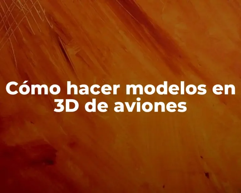 Cómo hacer modelos en 3D de aviones