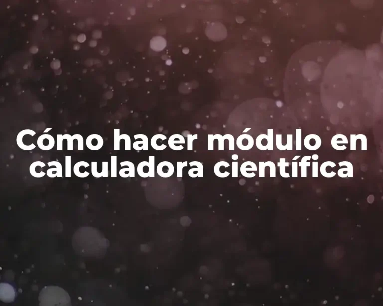 Cómo hacer módulo en calculadora científica