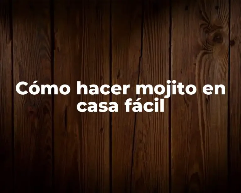 Cómo hacer mojito en casa fácil