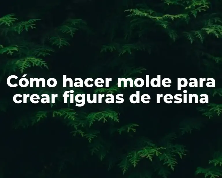 Cómo hacer molde para crear figuras de resina