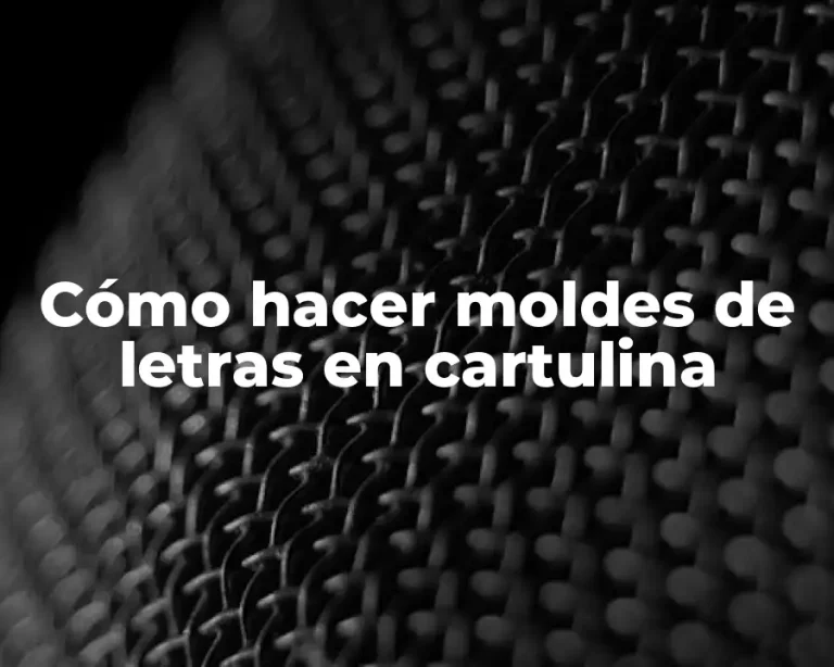 Cómo hacer moldes de letras en cartulina