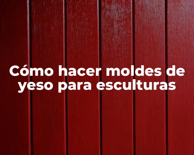 Cómo hacer moldes de yeso para esculturas