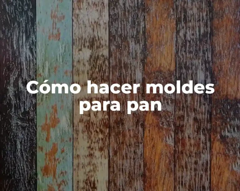 Cómo hacer moldes para pan