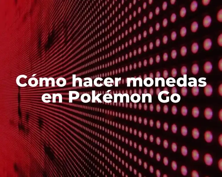 Cómo hacer monedas en Pokémon Go