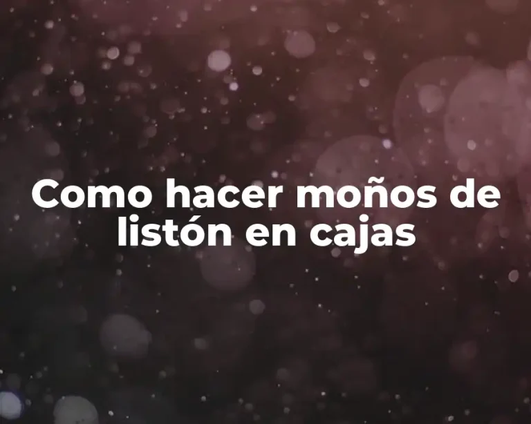 Como hacer moños de listón en cajas