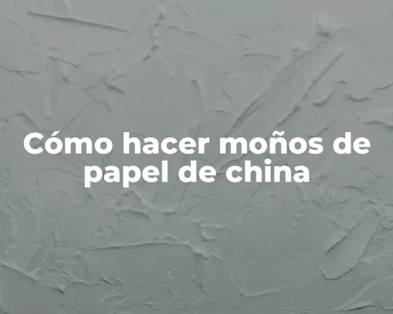 Cómo hacer moños de papel de china