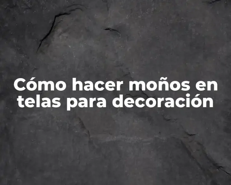 Cómo hacer moños en telas para decoración