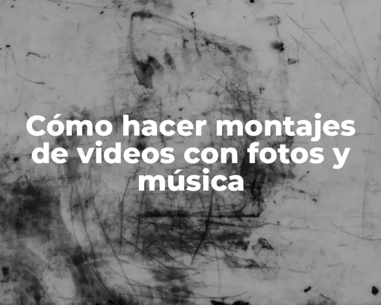 Cómo hacer montajes de videos con fotos y música