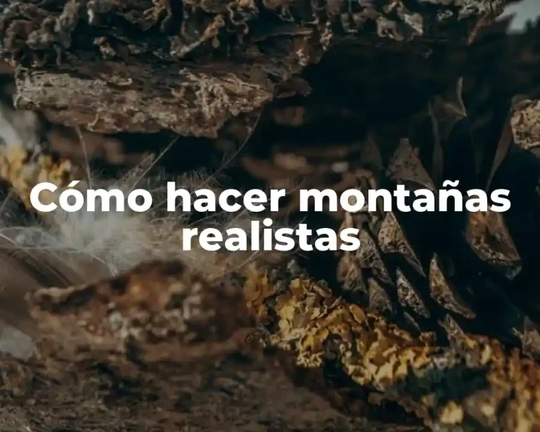 Cómo hacer montañas realistas