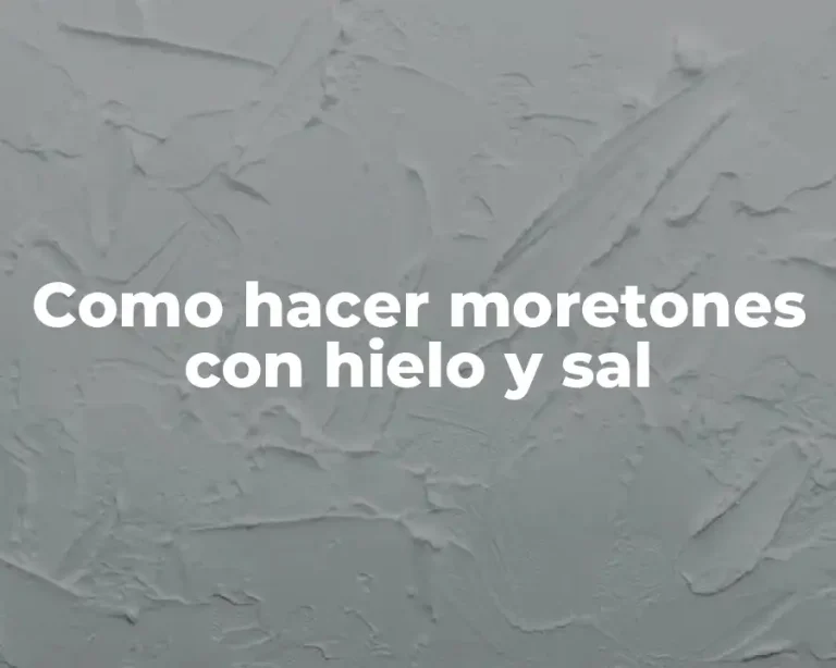 Como hacer moretones con hielo y sal